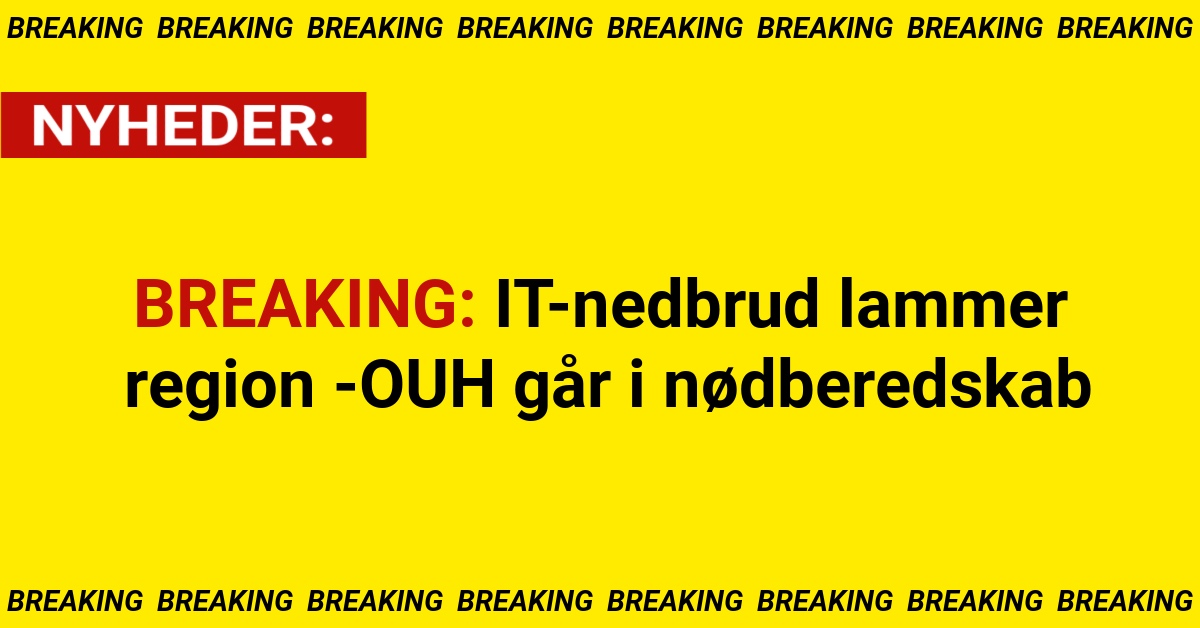 BREAKING: IT-nedbrud lammer region -OUH går i nødberedskab