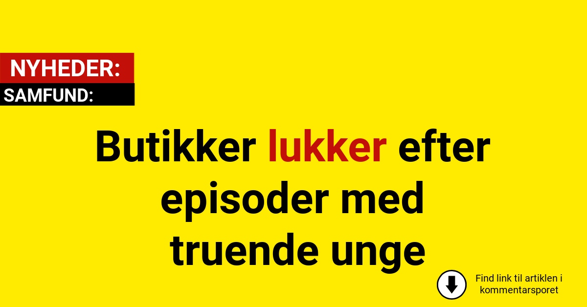 Butikker lukker efter episoder med truende unge