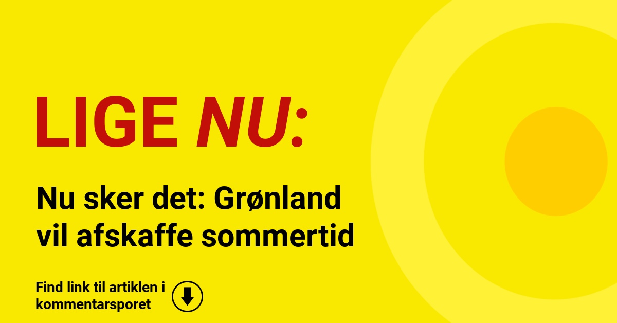 Nu sker det: Grønland vil afskaffe sommertid