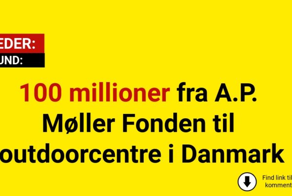 100 millioner fra A.P. Møller Fonden til outdoorcentre i Danmark