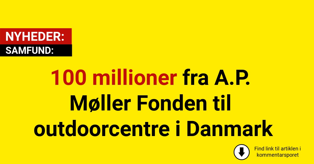 100 millioner fra A.P. Møller Fonden til outdoorcentre i Danmark