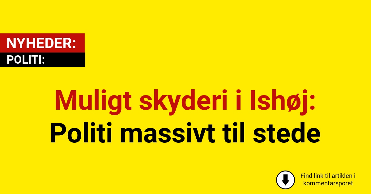 Muligt skyderi i Ishøj: Politi massivt til stede