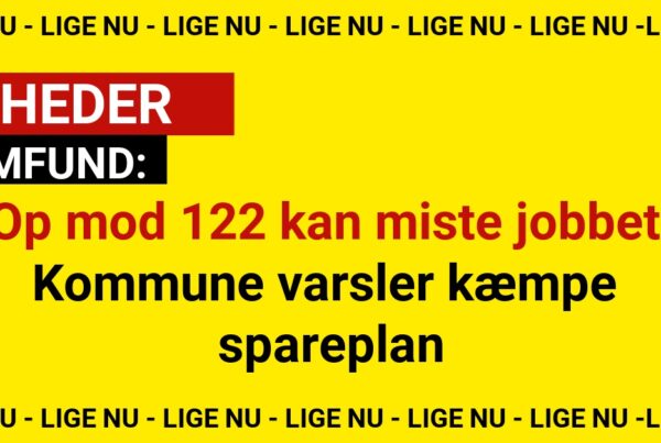 Op mod 122 kan miste jobbet: Kommune varsler kæmpe spareplan