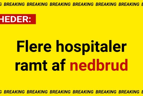 BREAKING: Flere hospitaler ramt af nedbrud