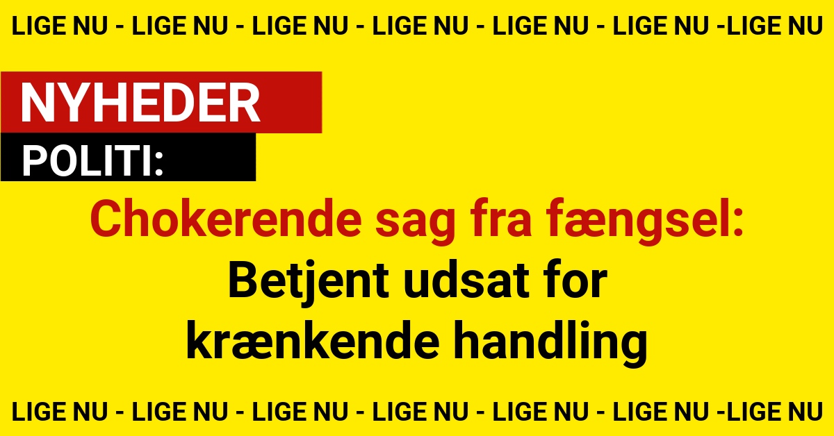Chokerende sag fra fængsel: Betjent udsat for krænkende handling
