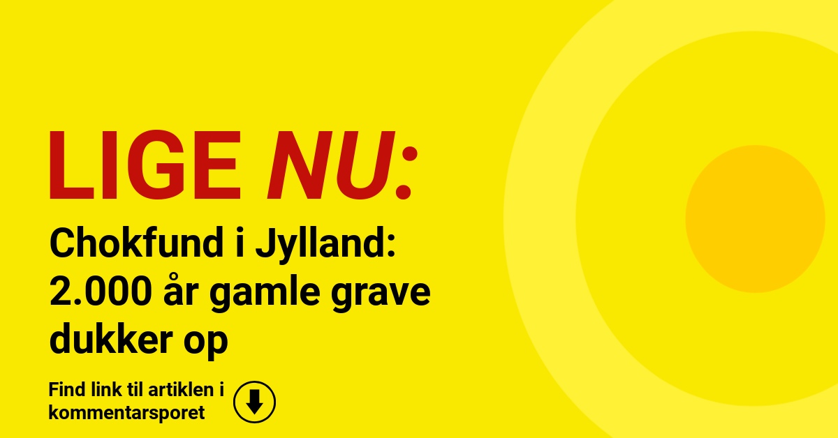 Chokfund i Jylland: 2.000 år gamle grave dukker op