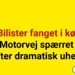 Bilister fanget i kø: Motorvej spærret efter dramatisk uheld