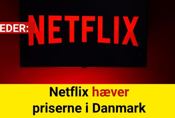 Netflix hæver priserne i Danmark