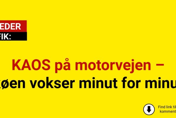 KAOS på motorvejen – køen vokser minut for minut