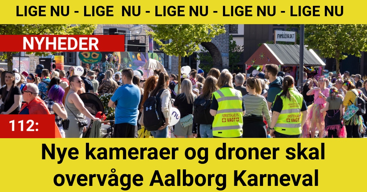 Nye kameraer og droner skal overvåge Aalborg Karneval