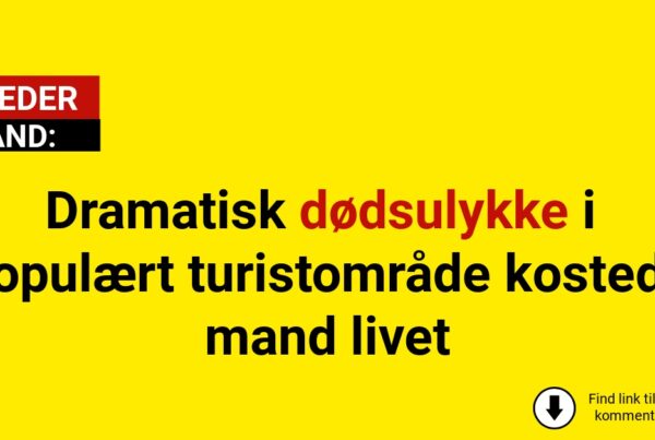 Dramatisk ulykke i populært turistområde kostede mand livet