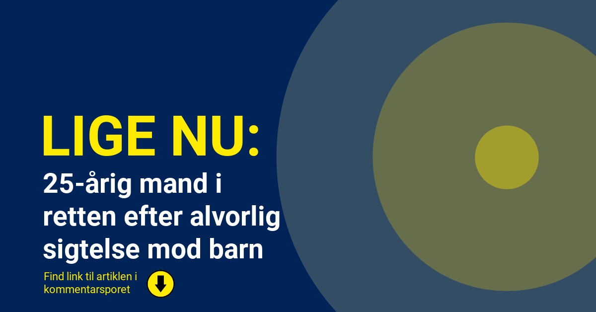 25-årig mand i retten efter alvorlig sigtelse mod barn