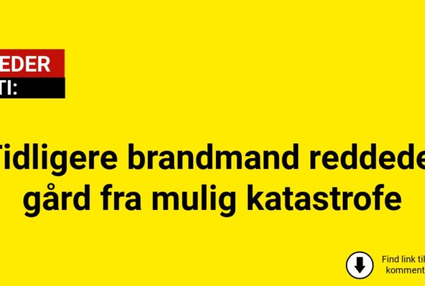 Tidligere brandmand reddede gård fra mulig katastrofe