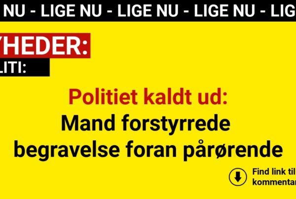 Politiet kaldt ud: Mand forstyrrede begravelse foran pårørende