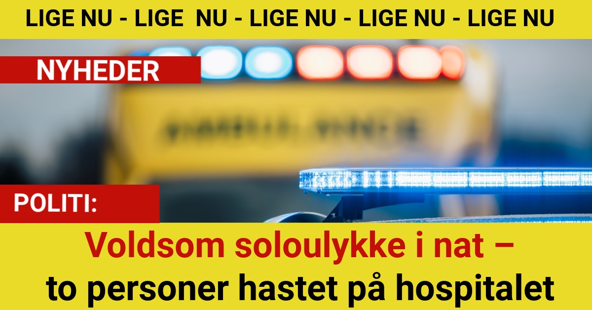 Voldsom soloulykke i nat – to personer hastet på hospitalet