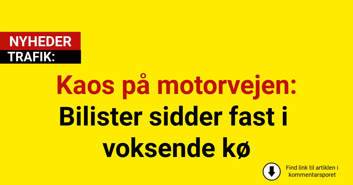Kaos på motorvejen: Bilister sidder fast i voksende kø