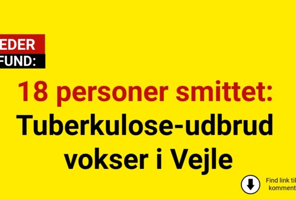 18 personer smittet: Tuberkulose-udbrud vokser i Vejle