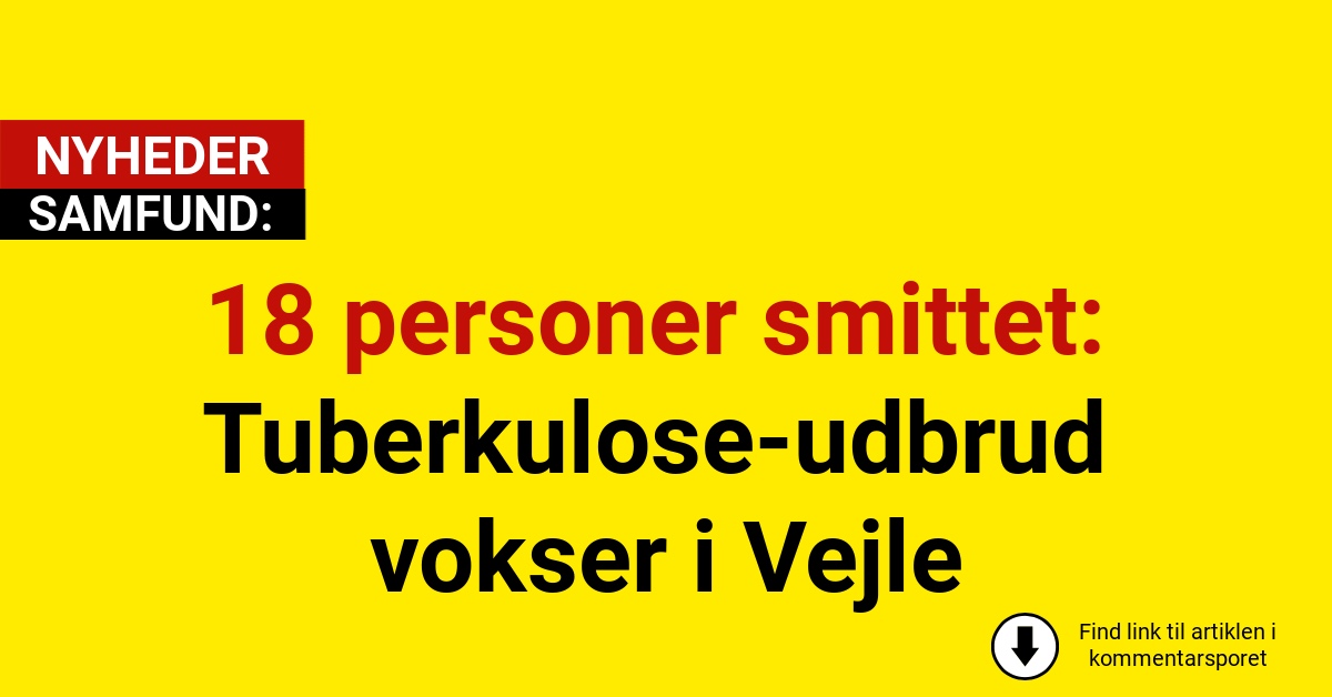 18 personer smittet: Tuberkulose-udbrud vokser i Vejle