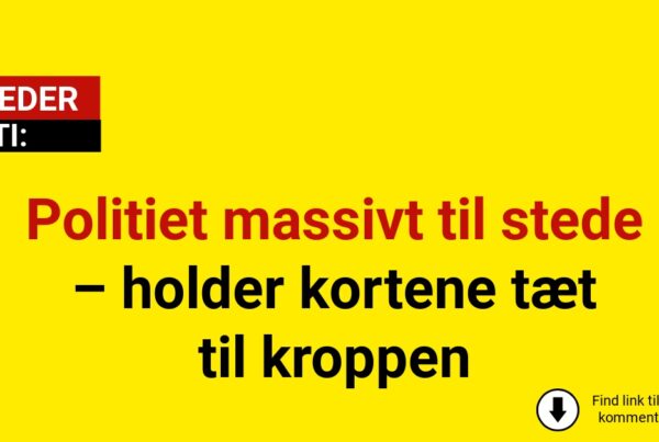 Politiet massivt til stede – holder kortene tæt til kroppen