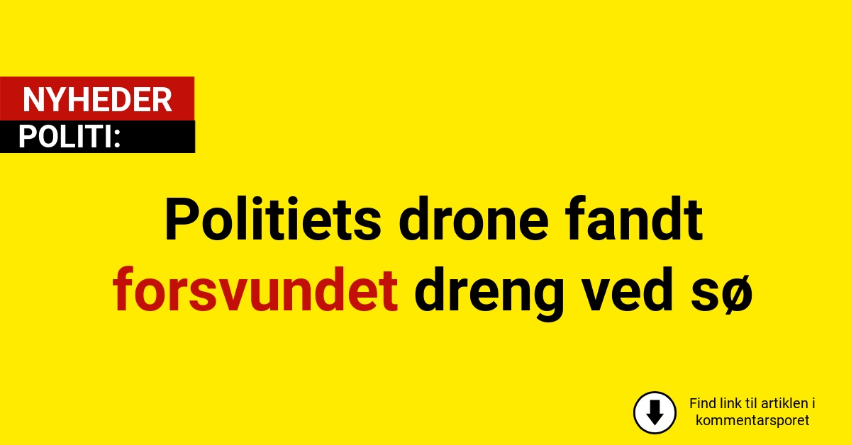 Politiets drone fandt forsvundet dreng ved sø
