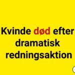 Kvinde død efter dramatisk redningsaktion