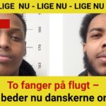 To fanger på flugt – politiet beder nu danskerne om hjælpTo fanger på flugt – politiet beder nu danskerne om hjælp