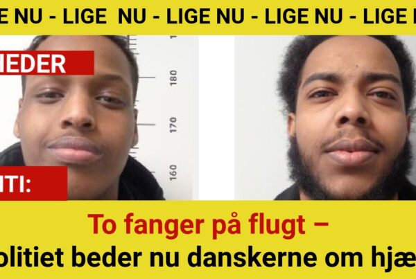 To fanger på flugt – politiet beder nu danskerne om hjælpTo fanger på flugt – politiet beder nu danskerne om hjælp