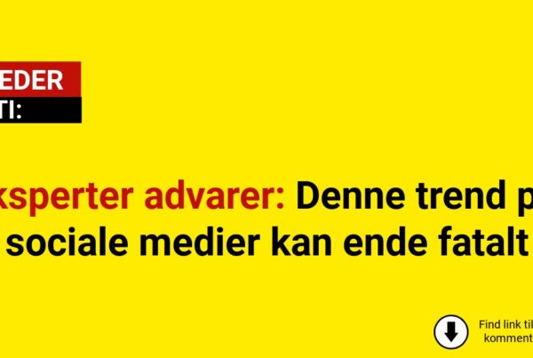 Eksperter advarer: Denne trend på sociale medier kan ende fatalt