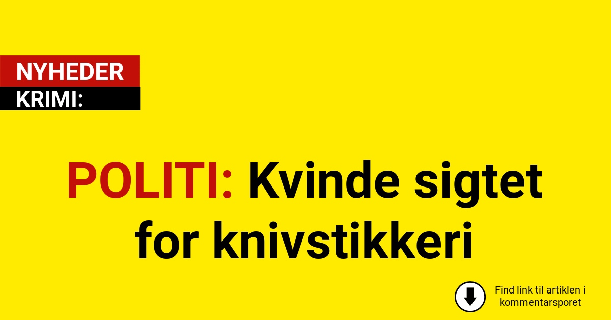 POLITI: Kvinde sigtet for knivstikkeri