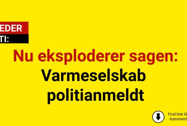 Nu eksploderer sagen: Varmeselskab politianmeldt