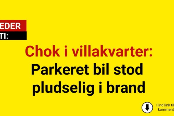 Chok i villakvarter: Parkeret bil stod pludselig i brand