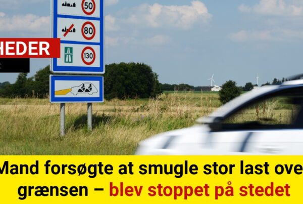 Mand forsøgte at smugle stor last over grænsen – blev stoppet på stedet