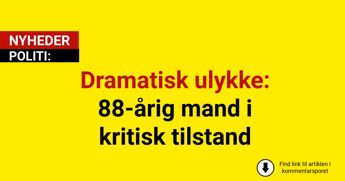 Dramatisk ulykke: 88-årig mand i kritisk tilstand
