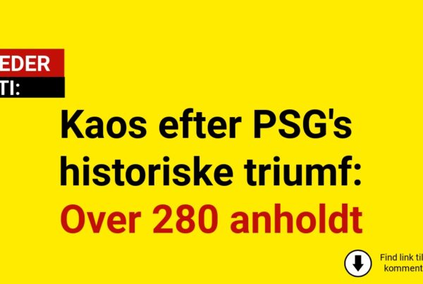 Kaos efter PSG's historiske triumf: Over 280 anholdt