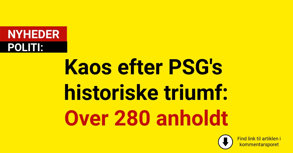 Kaos efter PSG's historiske triumf: Over 280 anholdt