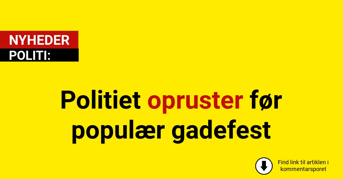 Politiet opruster før populær gadefest