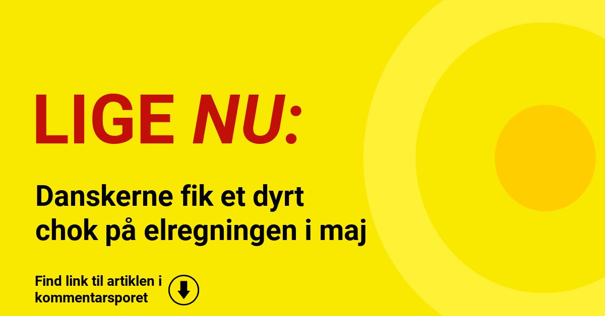 Danskerne fik et dyrt chok på elregningen i maj