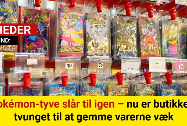Pokémon-tyve slår til igen – nu er butikken tvunget til at gemme varerne væk