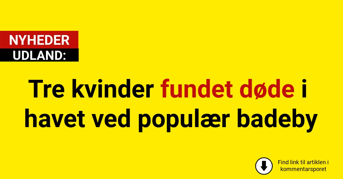 Tre kvinder fundet døde i havet ved populær badeby