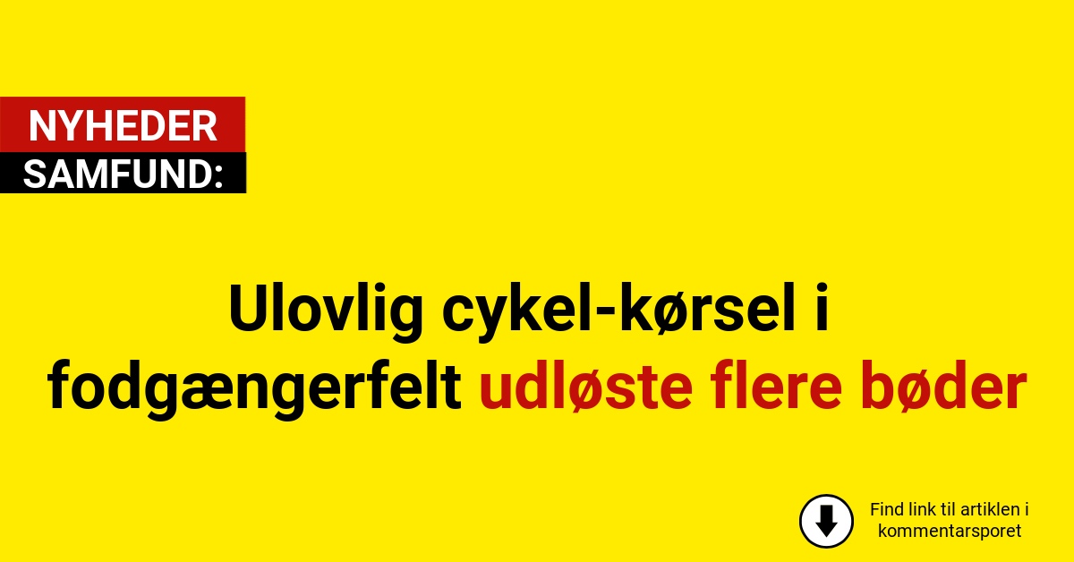 Ulovlig cykel-kørsel i fodgængerfelt udløste flere bøder