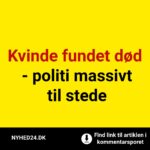 Kvinde fundet død - politi massivt til stede