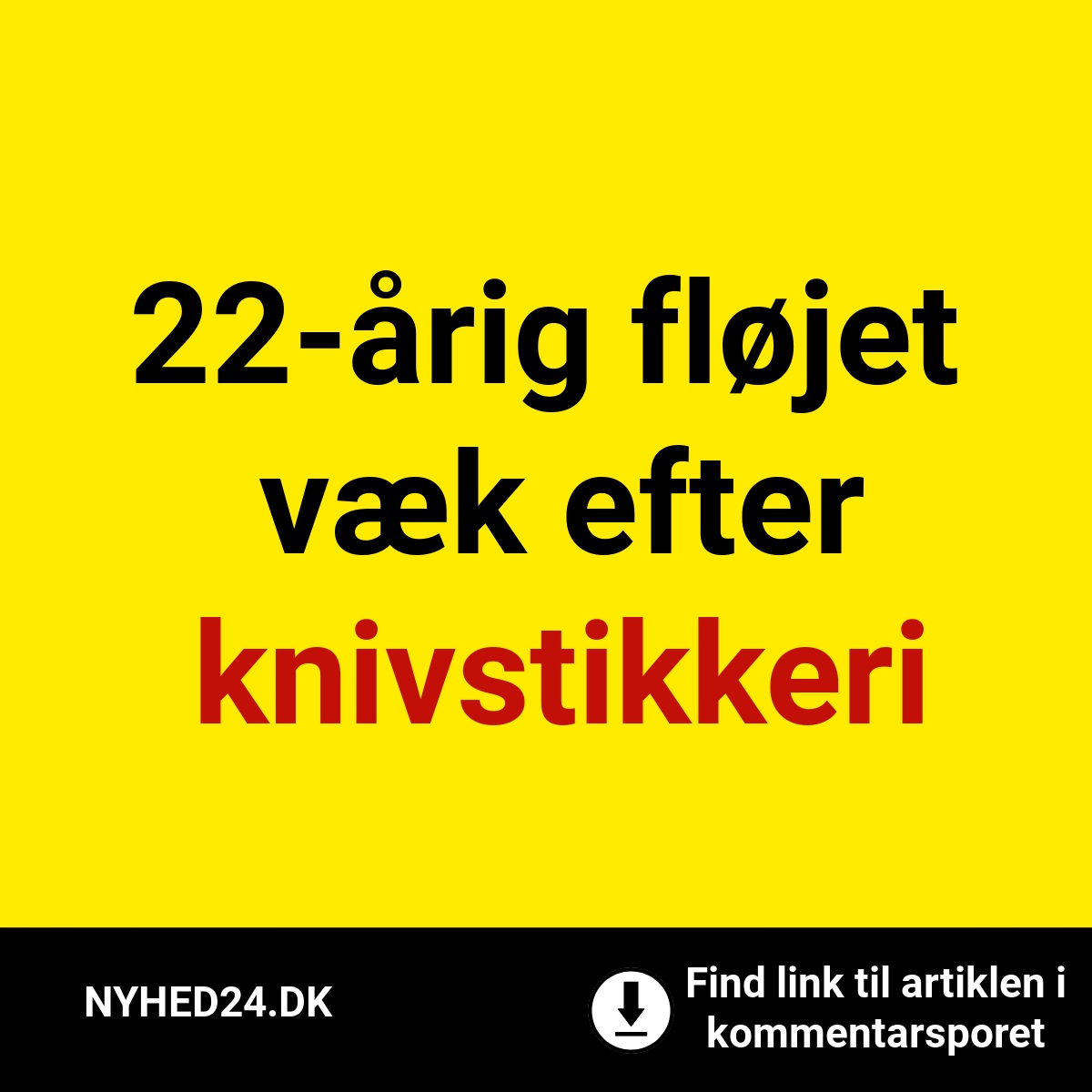 22-årig fløjet væk efter knivstikkeri