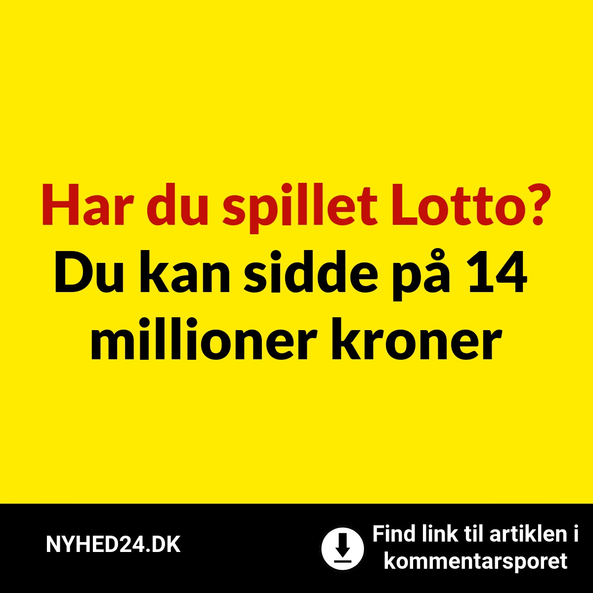 Har du spillet Lotto? Du kan sidde på 14 millioner kroner