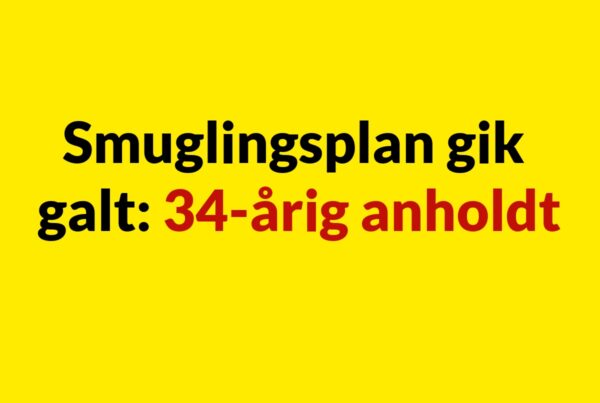Smuglingsplan gik galt: 34-årig anholdt