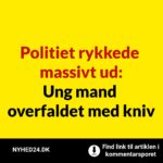 Politiet rykkede massivt ud: Ung mand overfaldet med kniv