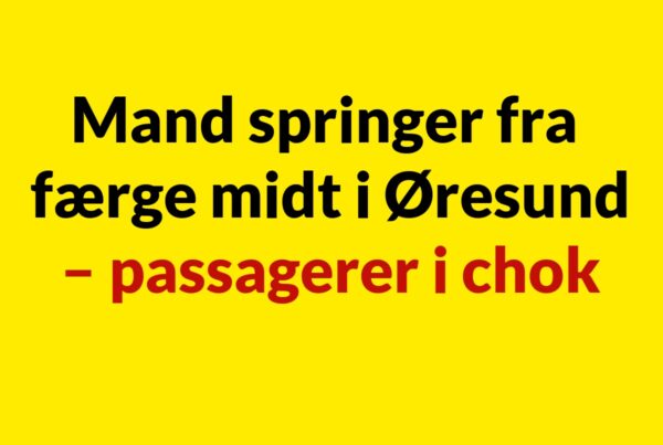 Mand springer fra færge midt i Øresund – passagerer i chok
