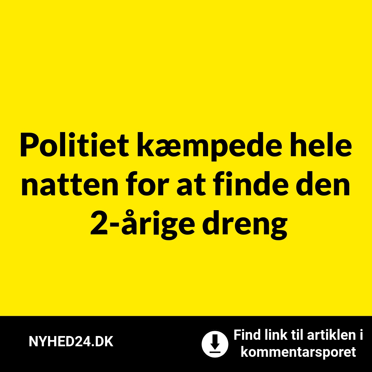 Politiet kæmpede hele natten for at finde den 2-årige dreng
