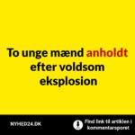 To unge mænd anholdt efter voldsom eksplosion
