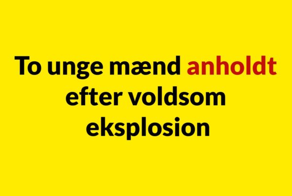 To unge mænd anholdt efter voldsom eksplosion