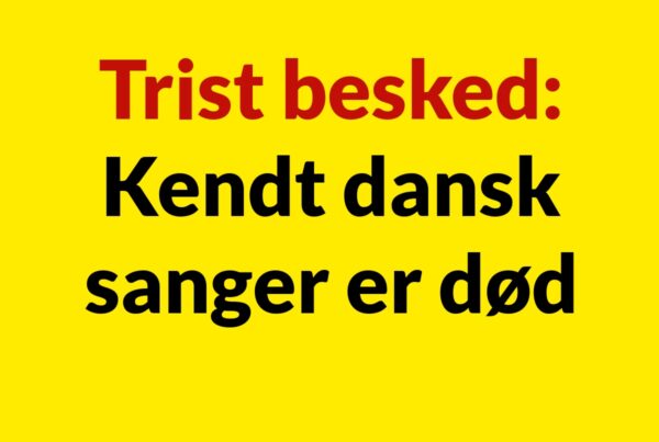Trist besked: Kendt dansk sanger er død